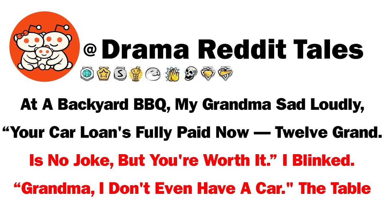 At A Backyard BBQ, My Grandma Said Loudly, “Your Car Loan’s Fully Paid Now — Twelve Grand Is No Joke