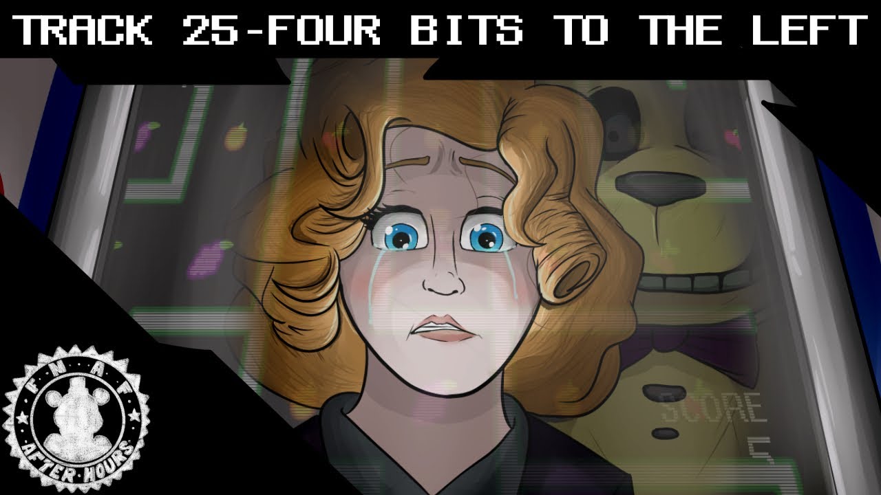 Five Nights at Freddys: After Hours - Four Bits to the Left
