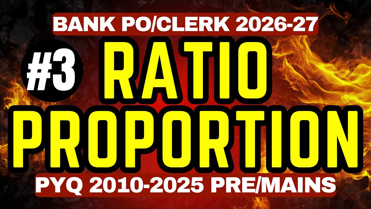Ratio Proportion 3 : IBPS, SBI, RRB, RBI PO/CLERK PYQs 2010-2025 | Bank Exams Pre+Mains