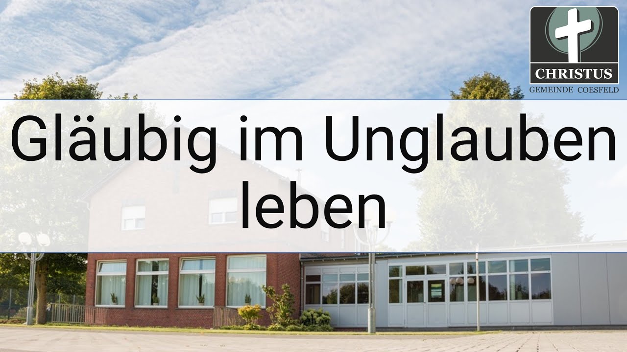 Gl&auml;ubig im Unglauben leben - Eugen Bergmann - Predigt - 25.09.2022