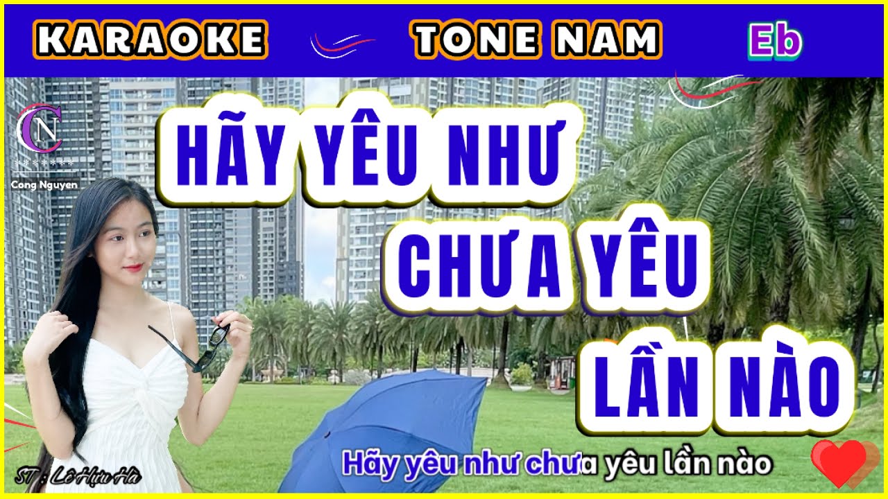 Karaoke | Hãy Yêu Như Chưa Yêu Lần Nào | Tone Nam ( Cong Nguyen )