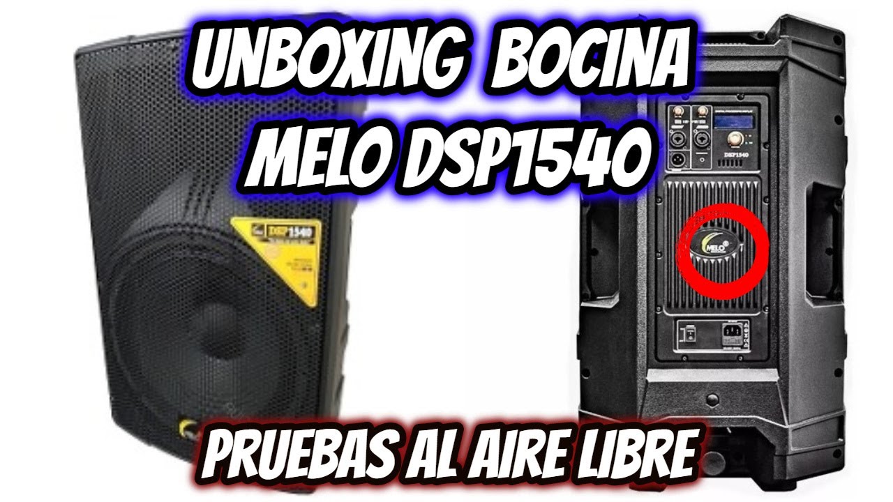 🔈UNBOXING BOCINA AMPLIFICADA MELO DSP1540  / + pruebas al aire libre / DJSORIA13