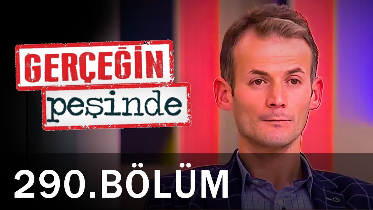 Gerçeğin Peşinde 290. Bölüm