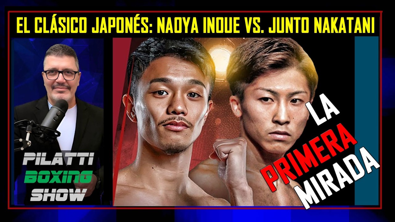 Noya Inoue vs. Junto Nakatani, la primera mirada &iquest;Qu&eacute; pelea imaginamos? (An&aacute;lisis Profundo)