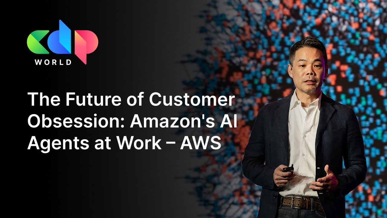 The Future of Customer Obsession: Amazon's AI Agents at Work | CDP World 2025