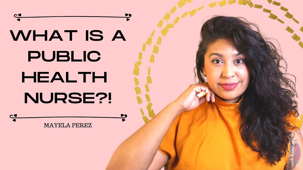 WHAT DO PUBLIC HEALTH NURSES DO?|HOW TO BECOME A NURSE?| EDUCATION AND SKILLS REQUIRED|MAYELA PEREZ