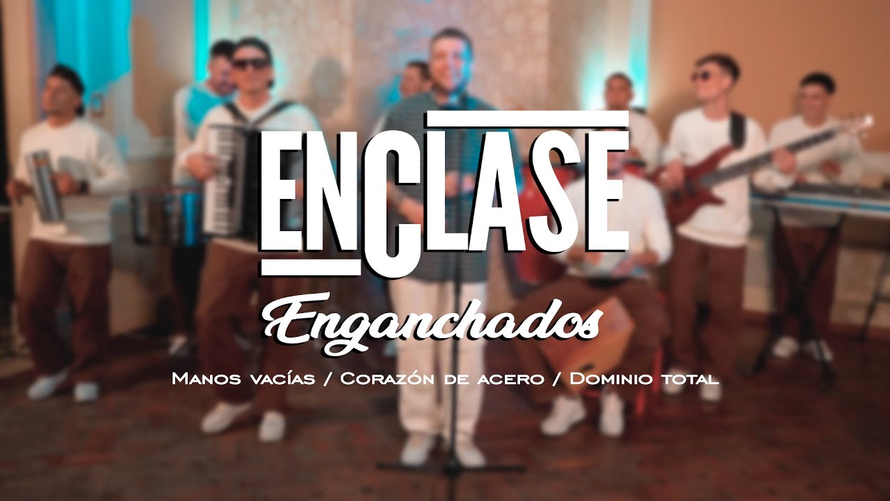 En Clase - Enganchados (Manos vacías/Corazón de acero/Dominio total)