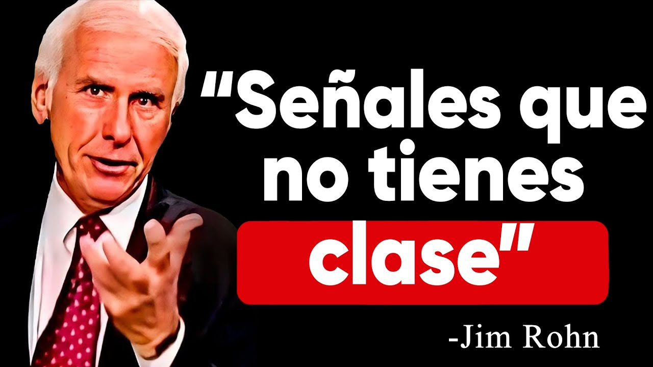 10 Señales De Que NO TIENES CLASE | Discurso Motivacional de Jim Rohn