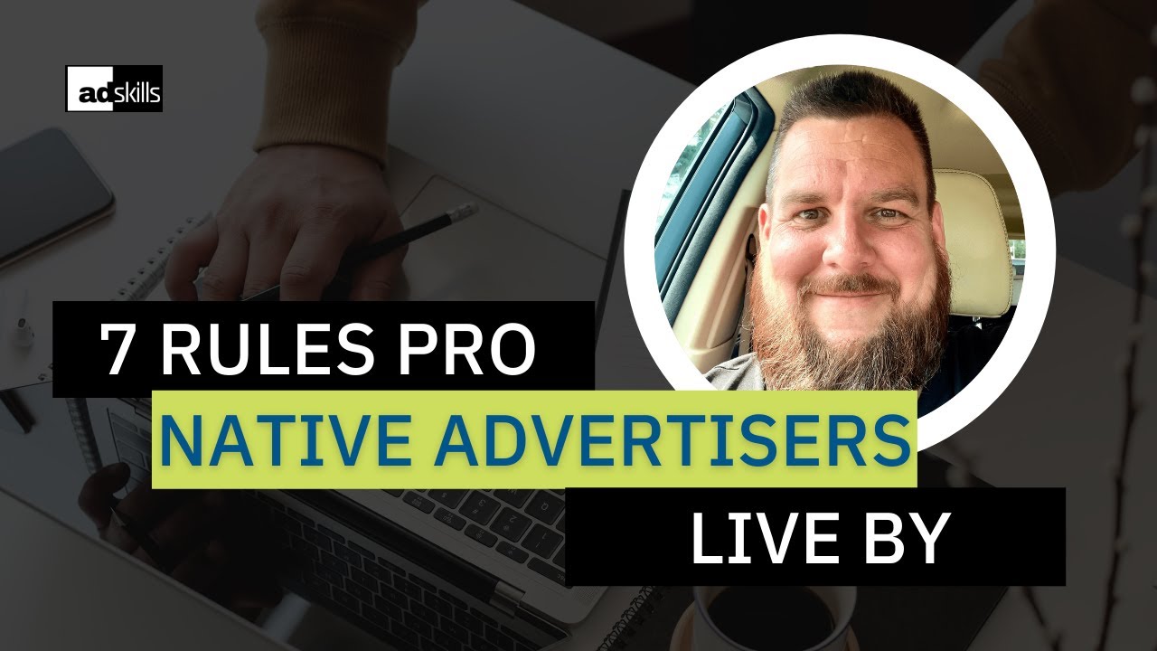 7 Rules Pro Native Advertisers Live By! - Justin Brooke