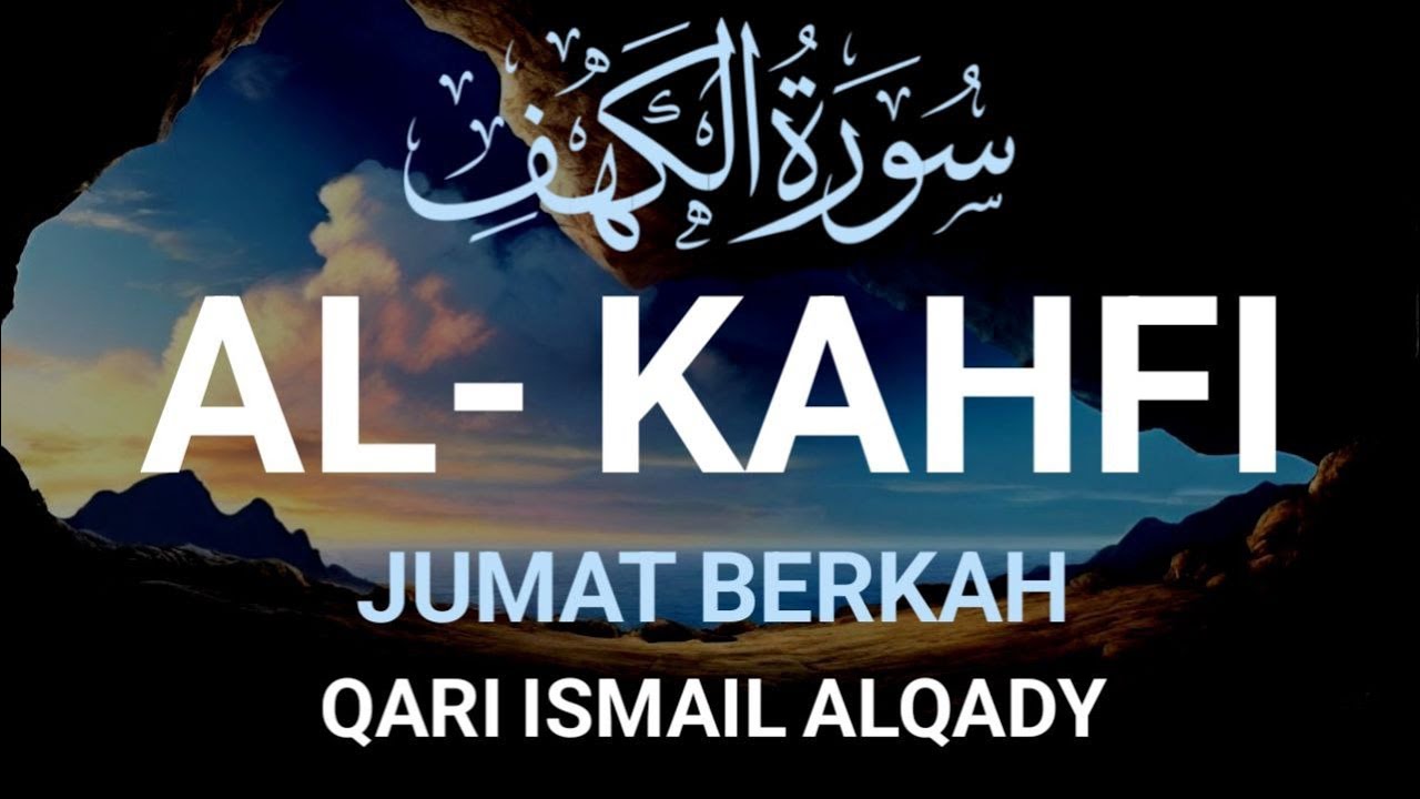 SURAH AL-KAHFI JUMAT BERKAH | Murottal Al-Quran yang sangat Merdu