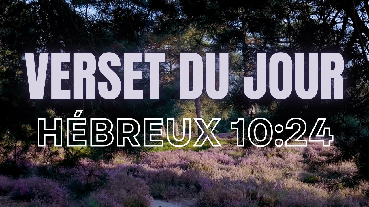 📖 Verset du jour – Hébreux 10:24 | Encouragement, amour et bienveillance ❤️