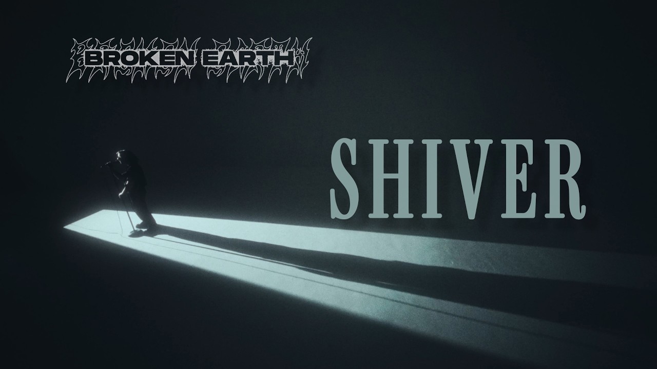 Broken Earth - Shiver (Official Music Video)
