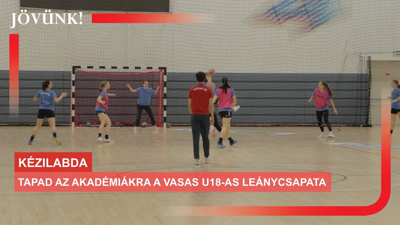 Tapad az akadémiákra a Vasas U18-as leánycsapata 🏐 KÉZILABDA
