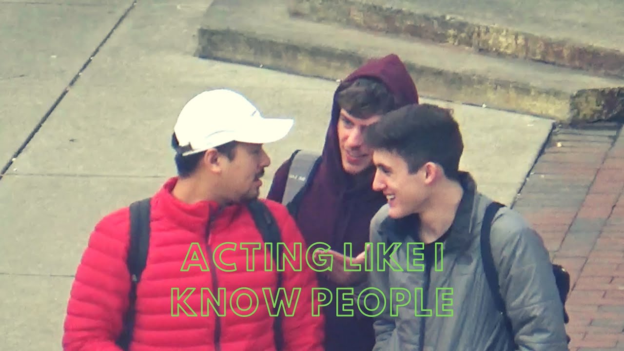 Acting Like I Know People Prank!!