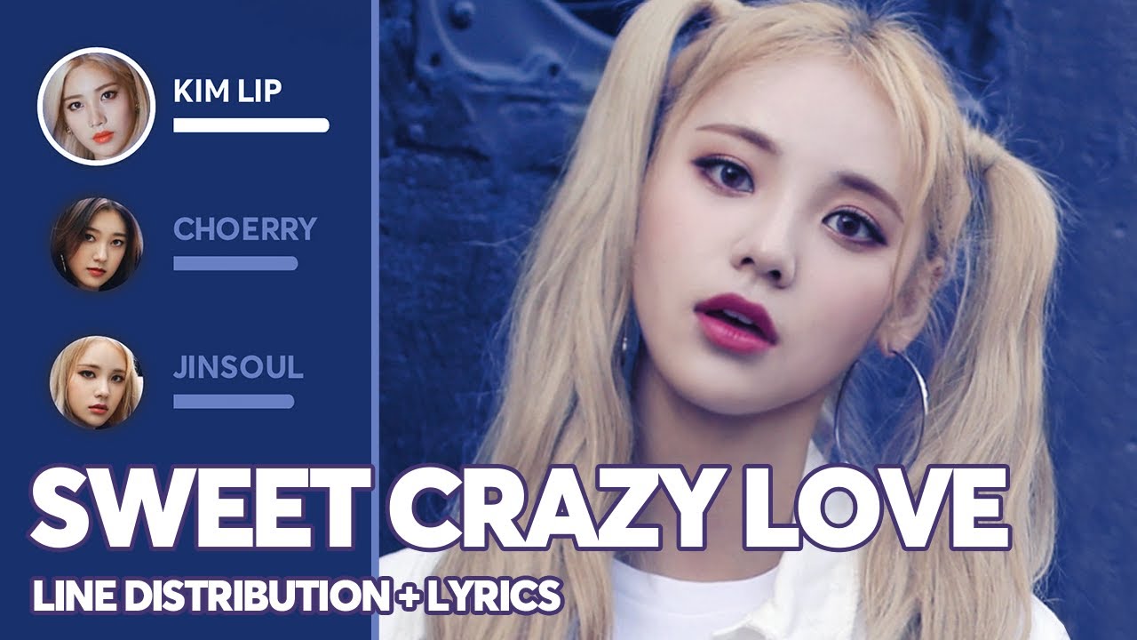 LOONA/ODD EYE CIRCLE - Sweet Crazy Love (Line Distribution + Lyrics Color Coded) PATREON REQUESTED