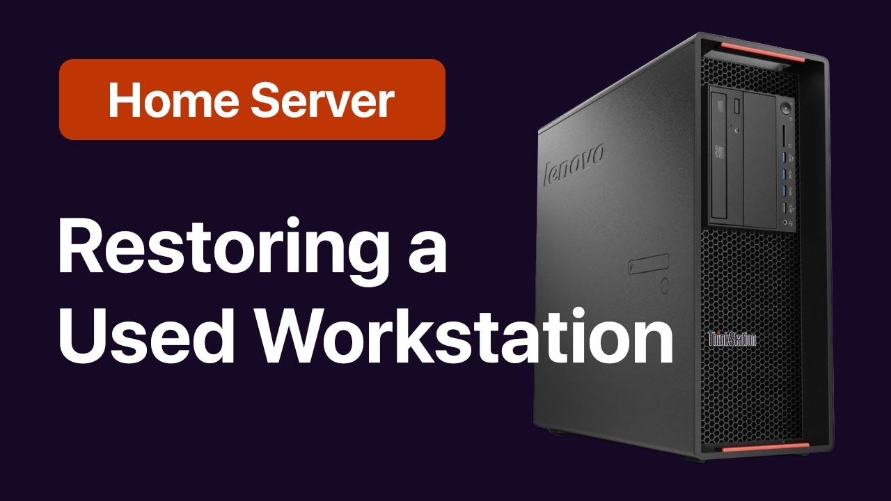 Restoring a Used Lenovo ThinkStation P500 🖥 Building a Home Server