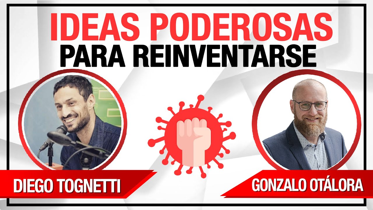 Ideas PODEROSAS para emprender y Reinventarte | Diego Tognetti entrevista a Gonzalo Ot&aacute;lora