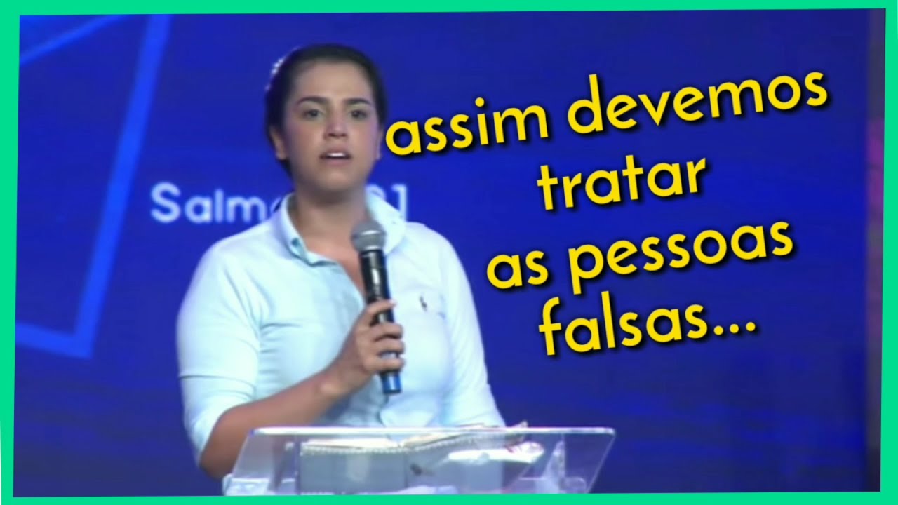 como lidar com pessoas falsas  / Mission&aacute;ria Camila Barros / prega&ccedil;&atilde;o edificante...