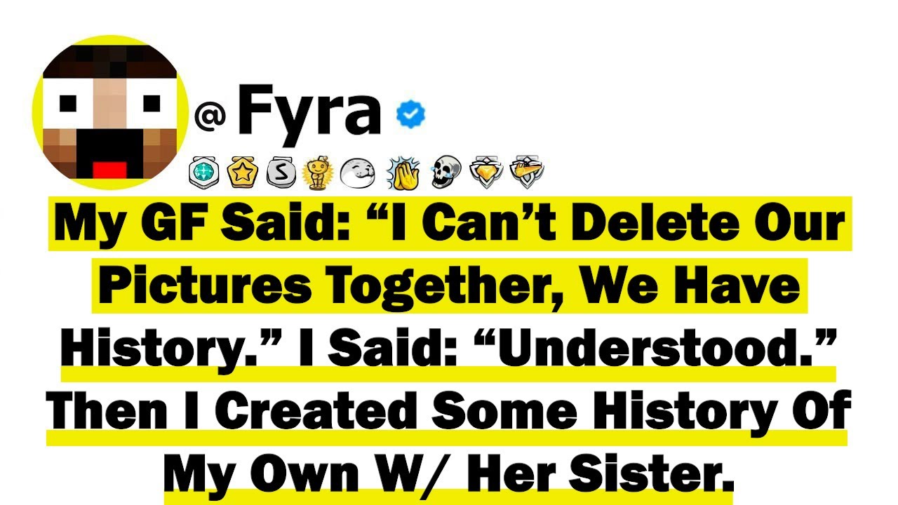 My GF Said “I Can’t Delete Our Pictures Together, We Have History” I Said “Understood” Then I Create