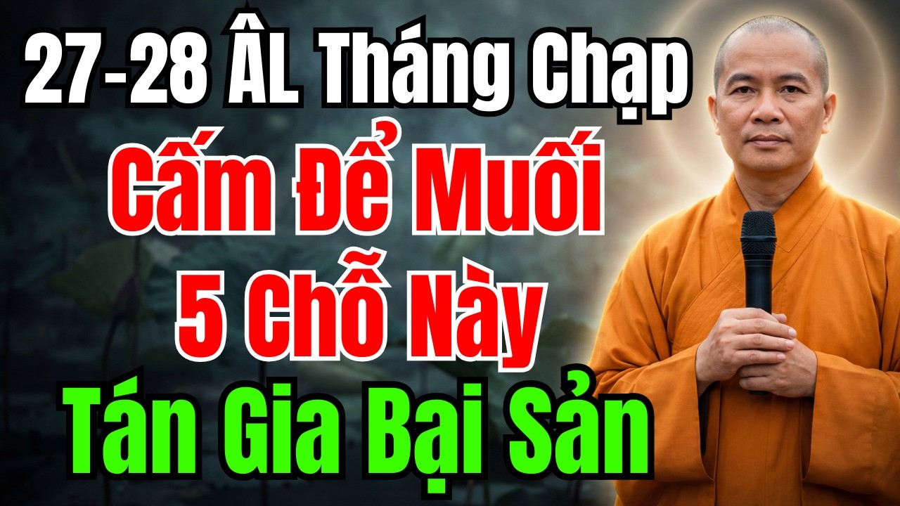 27-28 THÁNG CHẠP : TUYỆT ĐỐI CẤM ĐỂ MUỐI 5 VỊ TRÍ NÀY, KẺO MẤT HẾT TÀI LỘC, KHÓ DƯ CỦA CÃI
