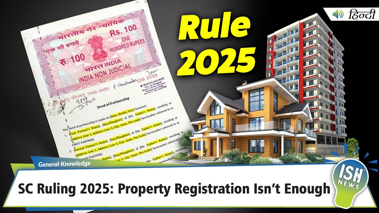 SC Ruling 2025: Property Registration Isn’t Enough | ISH News