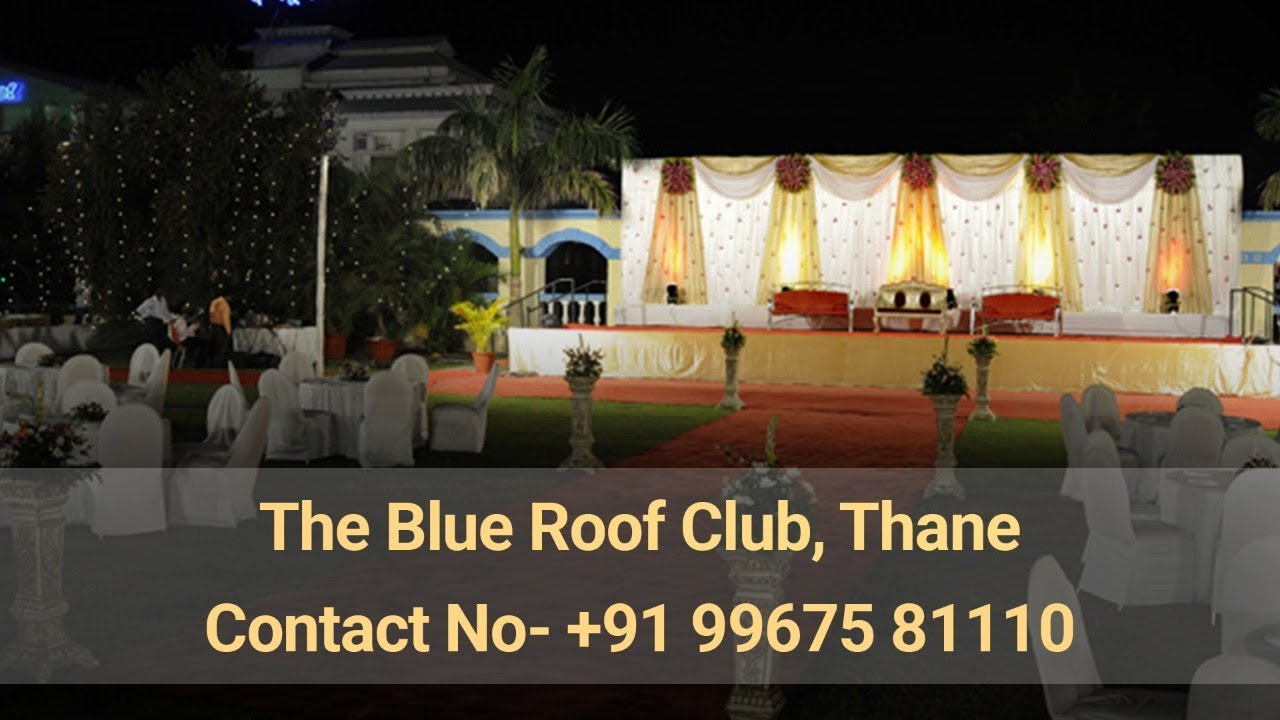 The Blue Roof Club, Thane | Best Banquet Halls In Thane | Wedding Lawns in Thane West