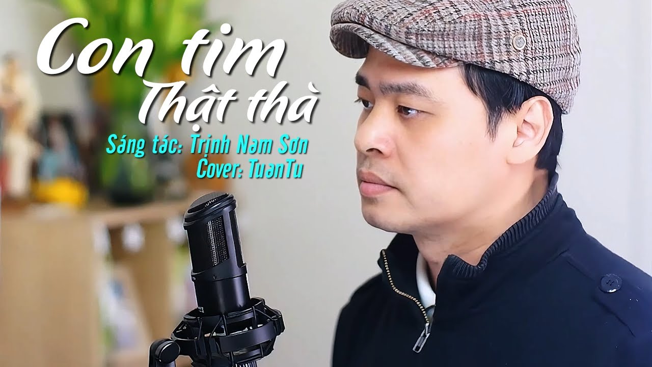 CON TIM THẬT THÀ | Sáng tác: Trịnh Nam Sơn | Cover: TuanTu | MelaoMusic