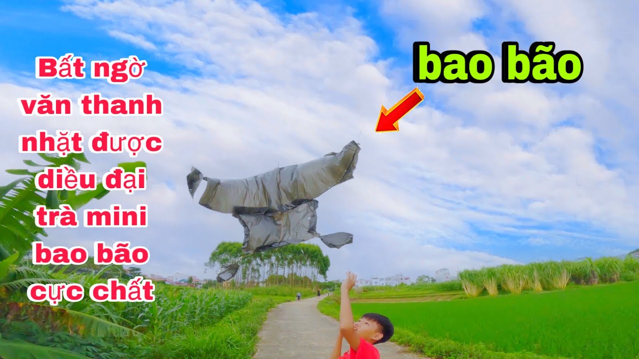 Ba Sói TV | Bất ngờ văn thanh nhặt được diều đại trà mini bao bão cực chất