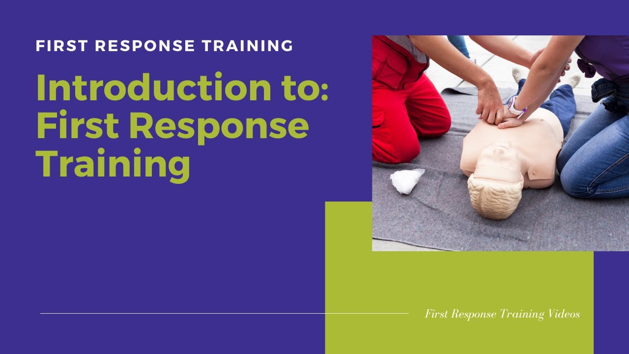 Introduction to: First Response Training