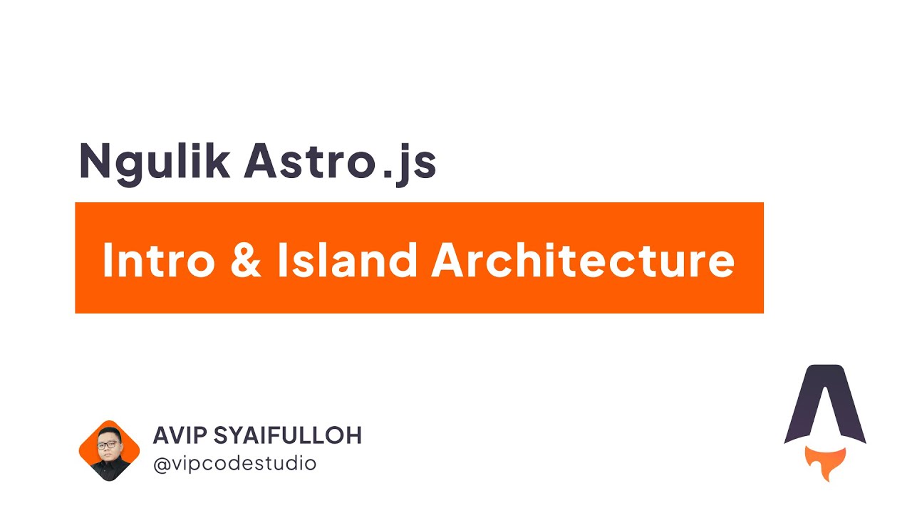 Ngulik Astro JS : 1.Intro & Island Architecture