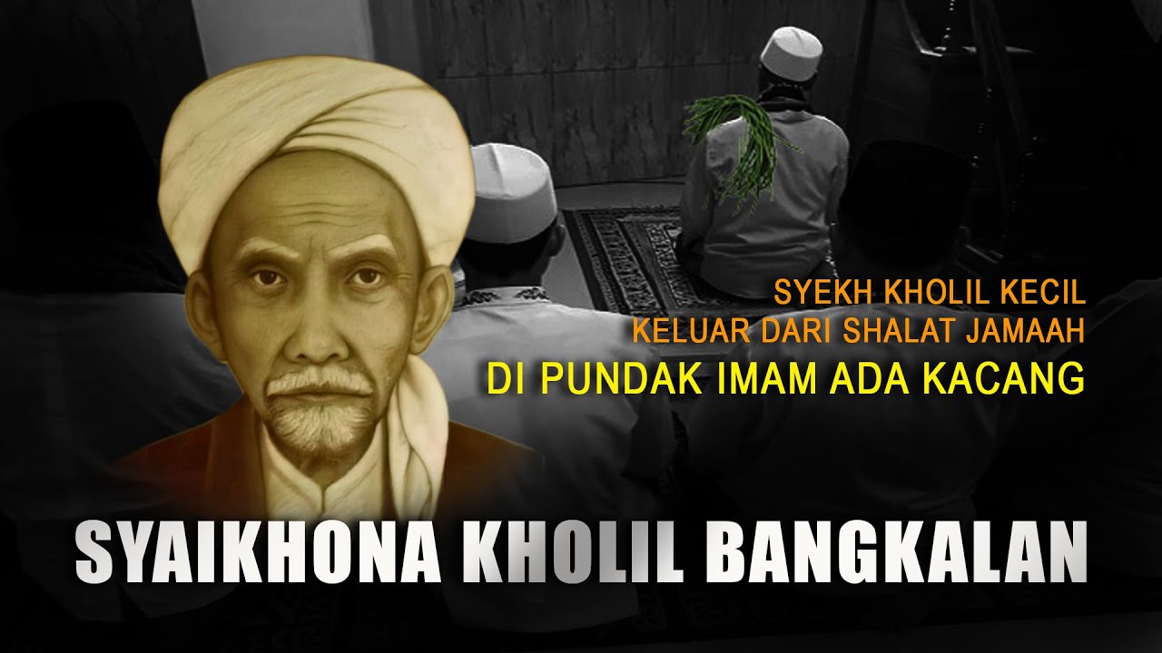 Karomah Syaikhona Kholil Bangkalan Ketika Masih Kanak Kanak