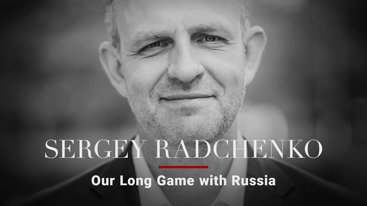 Sergey Radchenko — Our Long Game with Russia