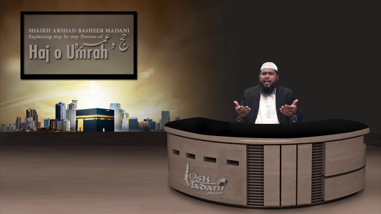 Step by Step Process Of Hajj & Umrah || Arshad Basheer Madani