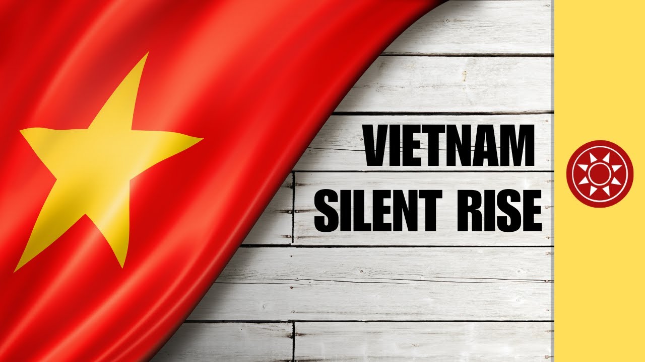 Vietnam Silent Economic Rise