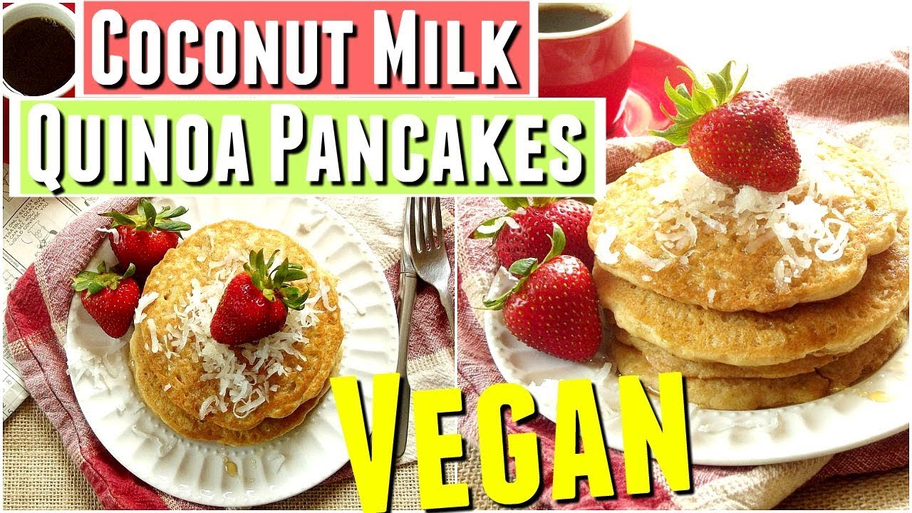 Vegan Coconut Milk Quinoa Pancake Recipe, Vegan Pancake Recipe no Banana with coconut milk & quinoa