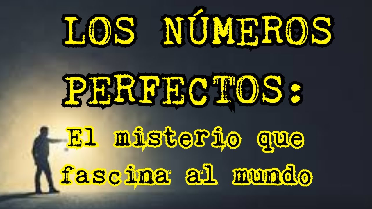 Números perfectos: el misterio matemático que FASCINA al mundo