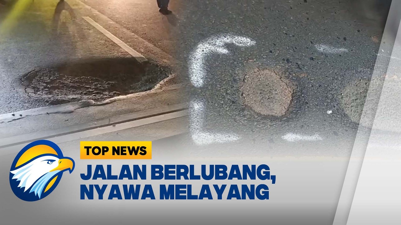Top Report - Jalan Berlubang, Nyawa Melayang