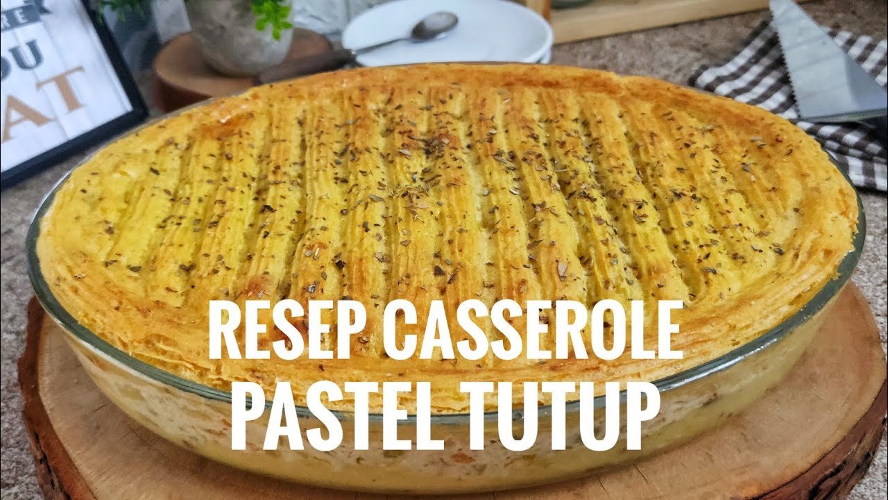 RESEP PASTEL TUTUP ISI RAGOUT  | CASSEROLE | SUPER CREAMY