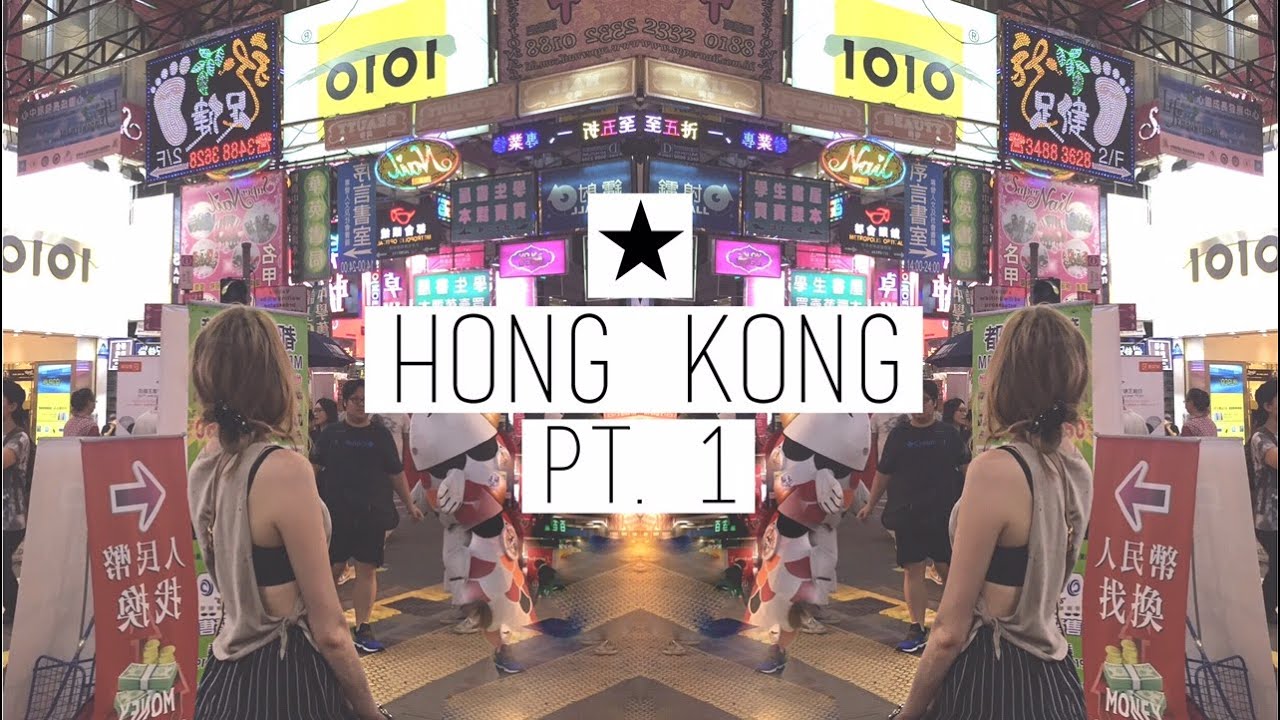 HONG KONG VLOG ➀ Reunited Friends, Pervy Street Dancers + Mong Kok | chanelegance