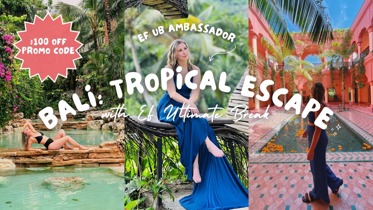 BALI: TROPICAL ESCAPE REVIEW – EF ULTIMATE BREAK + $100 OFF PROMO CODE!