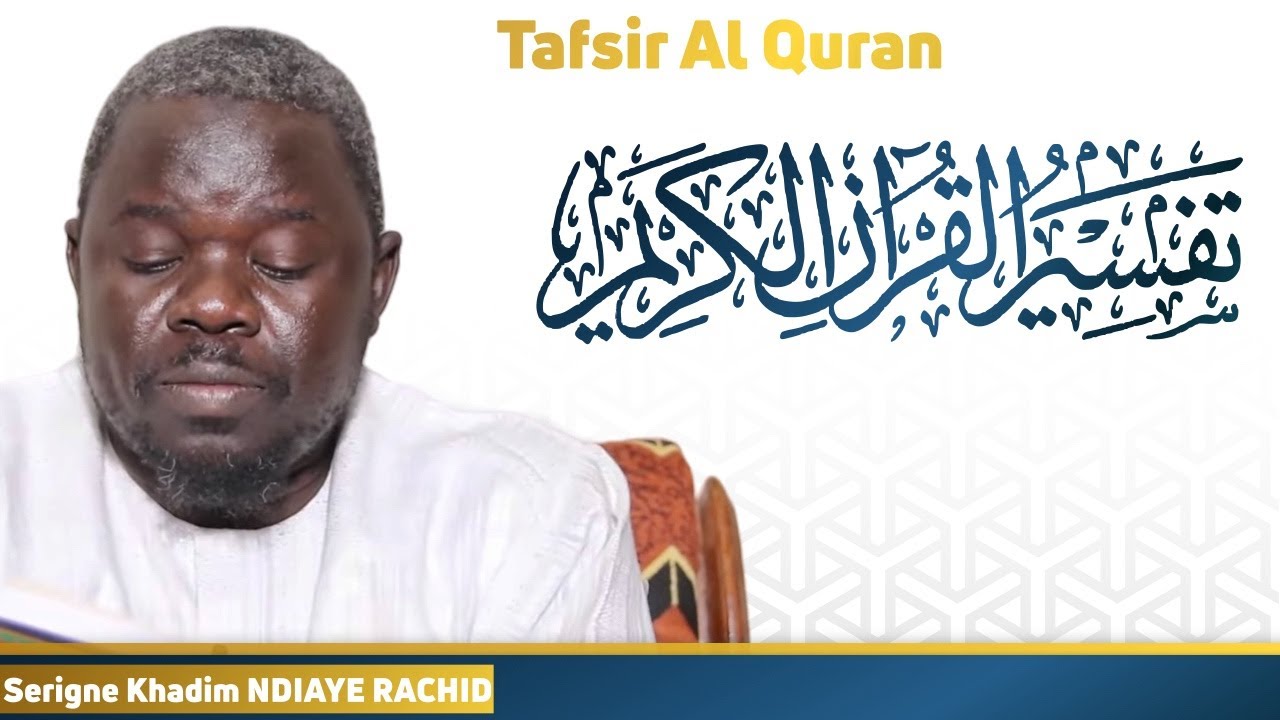 Tafsir Al Qur’an: Sourate Al An’am (suite ) || Serigne Khadim NDIAYE RACHID