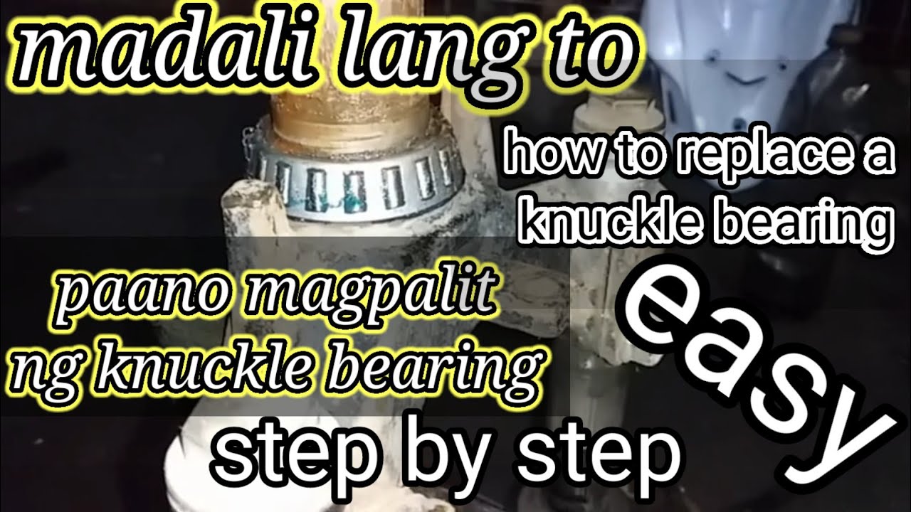how to replace a knuckle bearing, paano magpalit ng knuckle bearing.