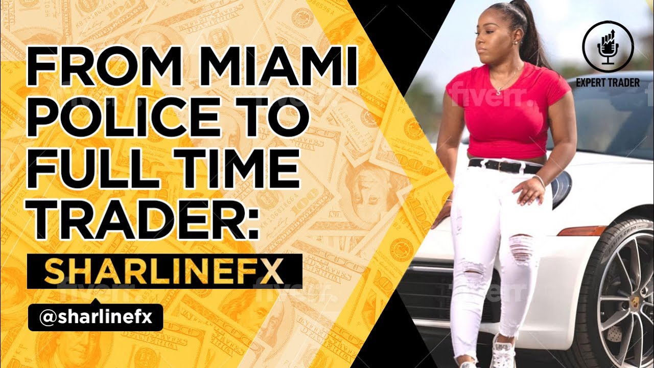 ExpertTrader Episode 25: How this Former Police Officer Makes Thousands Trading FX (@Sharlinefxofficial)