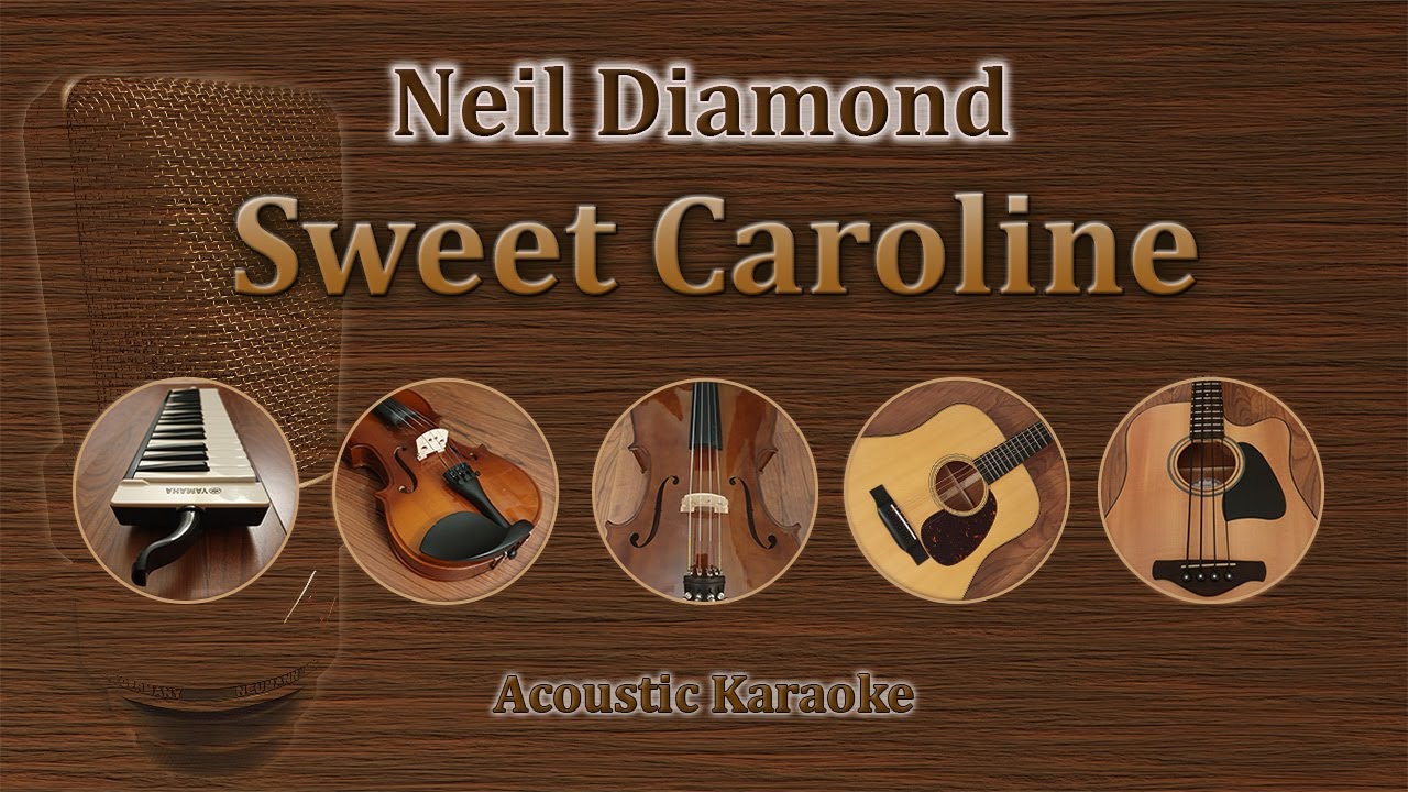 Sweet Caroline - Neil Diamond (Acoustic Karaoke)
