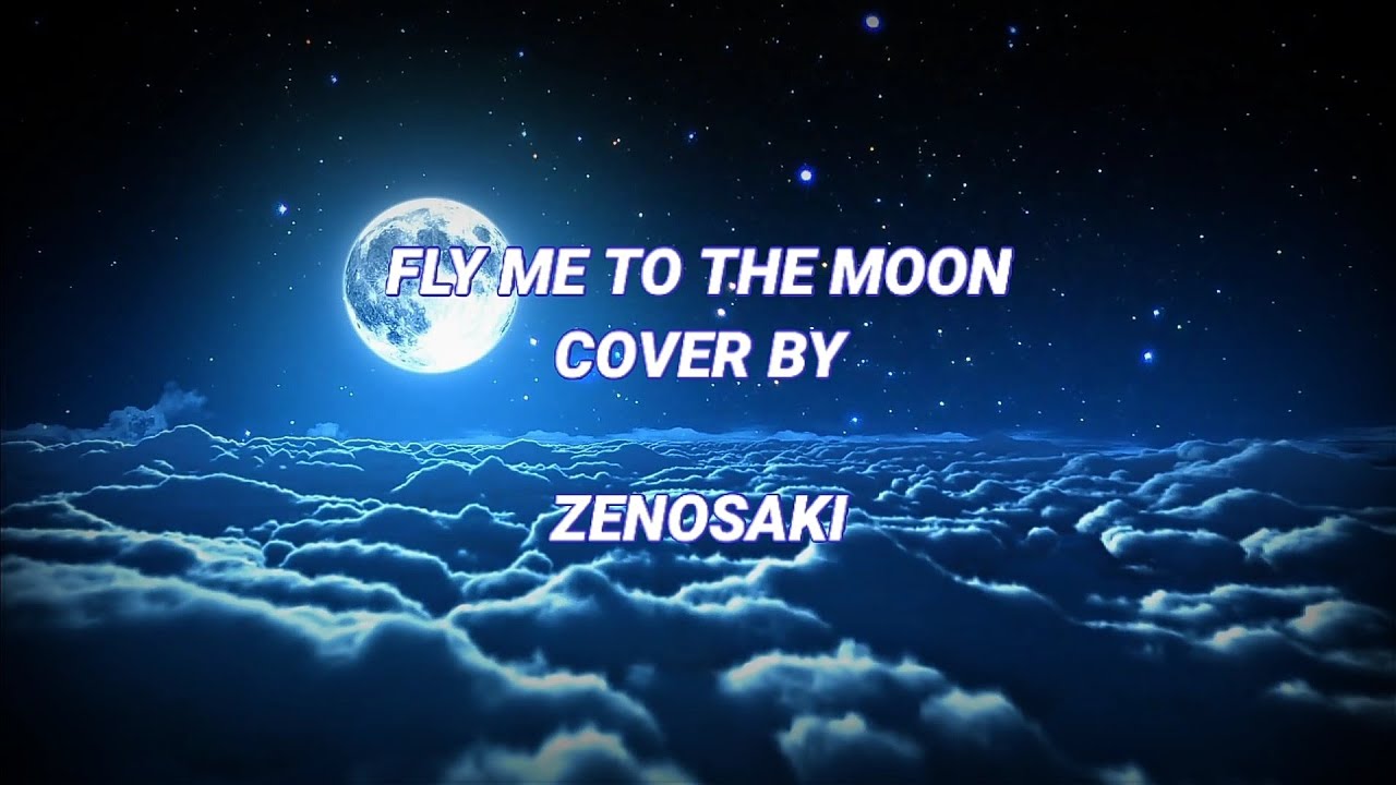 FLY ME TO THE MOON (COVER) | ZENOSAKI | YOUNG WEST MUSIC