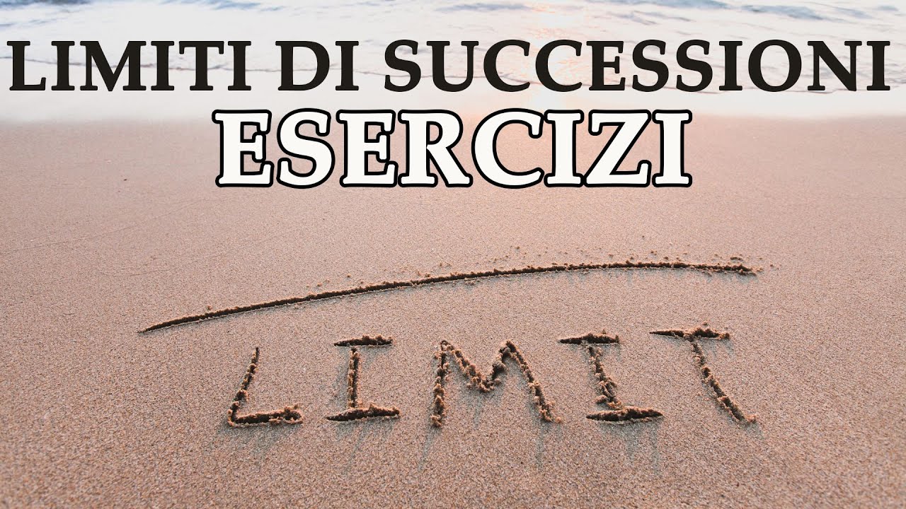 Esercizi di Limiti di Successioni e Verifica di convergenza di successioni