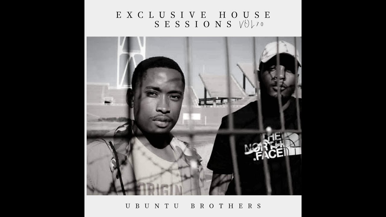 Exclusive House Sessions Vol.70 Guest Mix by Ubuntu Brothers _(Strictly Ubuntu Brothers)