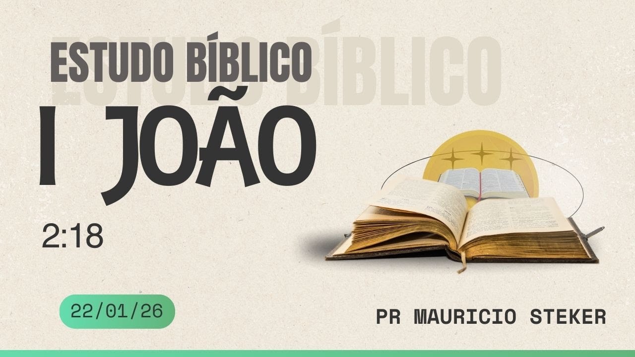 Estudo Bíblico - I João 2:18