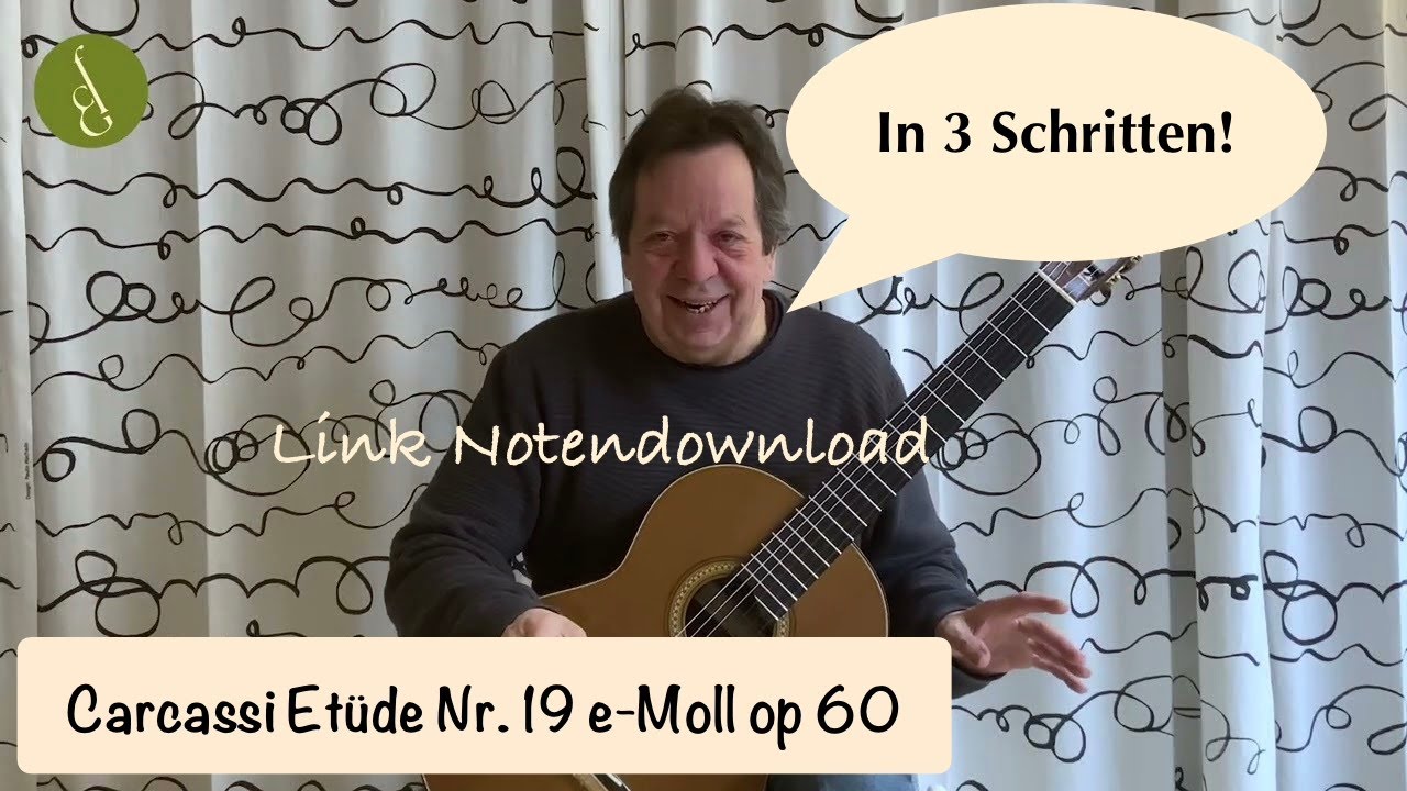 M. Carcassi Nr. 19 Etüde e-Moll op. 60 in drei Schritten erklärt und gespielt