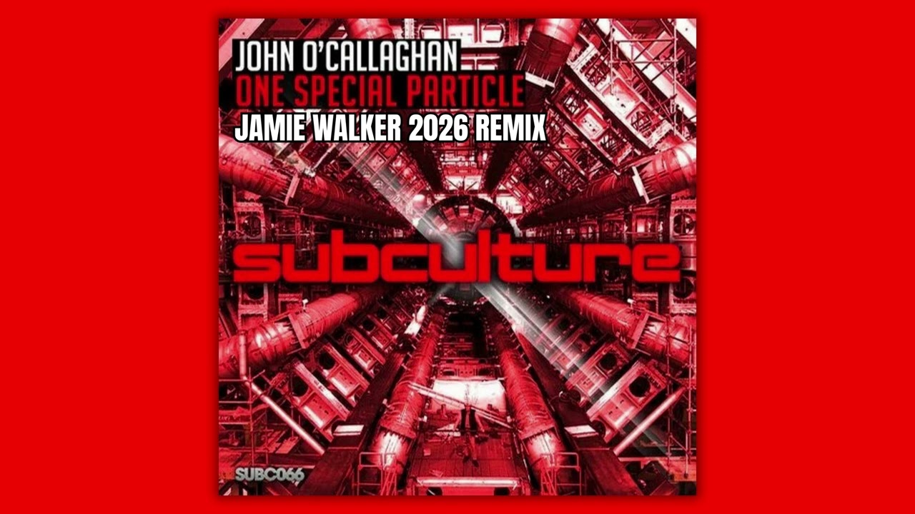 John O'Callaghan - One Special Particle (Jamie Walker 2026 Remix)